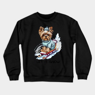 LET IT SNOW - Yorkshire Terrier Crewneck Sweatshirt